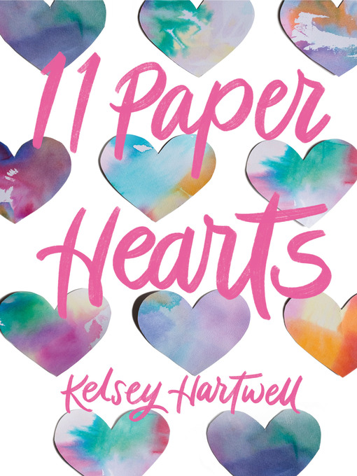 Title details for 11 Paper Hearts by Kelsey Hartwell - Available